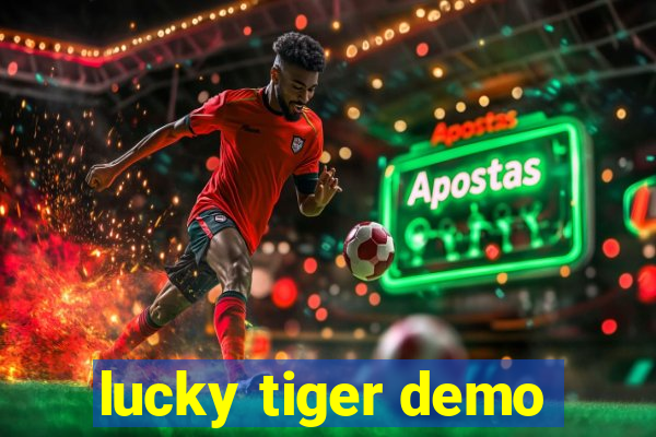 lucky tiger demo